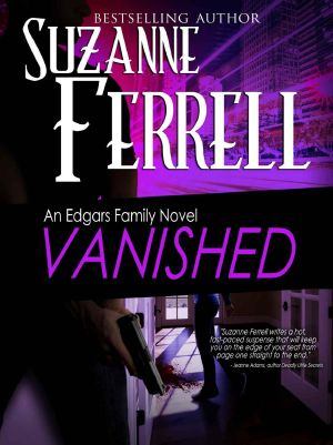 [Edgars Family 04] • VANISHED, a Romantic Suspense Novel (Edgars Family Novel)